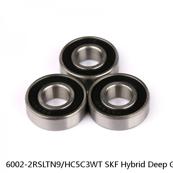 6002-2RSLTN9/HC5C3WT SKF Hybrid Deep Groove Ball Bearings