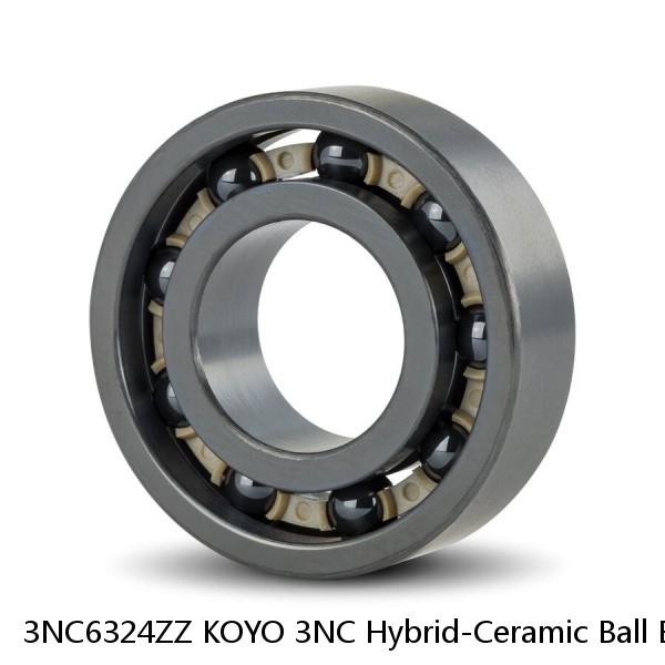 3NC6324ZZ KOYO 3NC Hybrid-Ceramic Ball Bearing