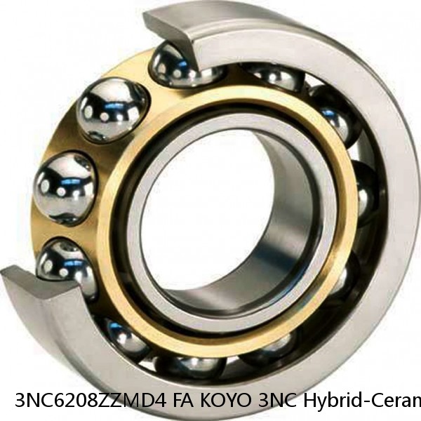 3NC6208ZZMD4 FA KOYO 3NC Hybrid-Ceramic Ball Bearing