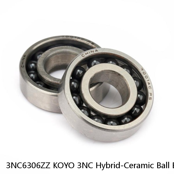 3NC6306ZZ KOYO 3NC Hybrid-Ceramic Ball Bearing