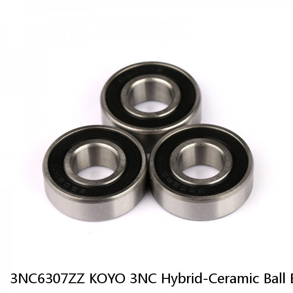 3NC6307ZZ KOYO 3NC Hybrid-Ceramic Ball Bearing